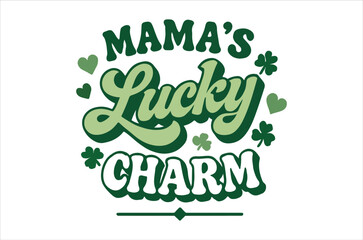 a vibrant and decorative text design featuring mama s lucky charm with green hearts and clovers