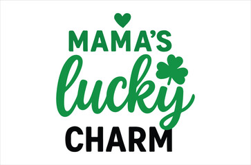 a vibrant green graphic design featuring the text mama s lucky charm with shamrock and heart accents