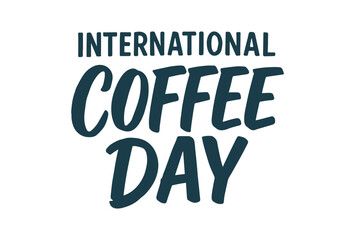 A vector illustration of 'INTERNATIONAL COFFEE DAY' in bold, dark blue text on a clean white background, conveying a celebratory mood with a simple and modern flat lay composition.
