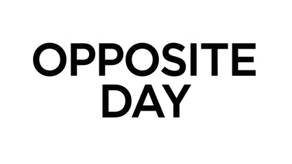 Celebrate Opposite Day with bold typography that sparks playful creativity and invites humorous campaigns, perfect for social media posts and quirky marketing initiatives