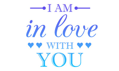I am in love with you text art romantic declaration with hearts and gradient lettering perfect for greeting cards and Valentines Day