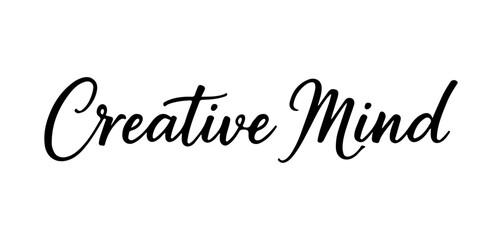 Creative mind quote in elegant handwritten minimal calligraphy