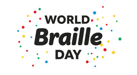World braille day celebration text with colorful confetti dots illustration for awareness and recognition of the importance of braille for visually impaired people