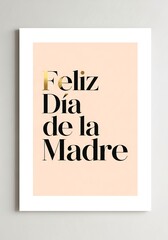 Portrait Minimalist Typographic Poster &mdash; Feliz D&iacute;a de la Madre &mdash; Print/Poster Mockup