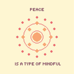 Abstract Circle Visualization of Peace with Message for a Type of Mindful, Yellow Tone, Pixel Art