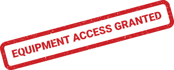 Red rectangular rubber stamp impression indicating equipment access granted with grunge texture for authorization