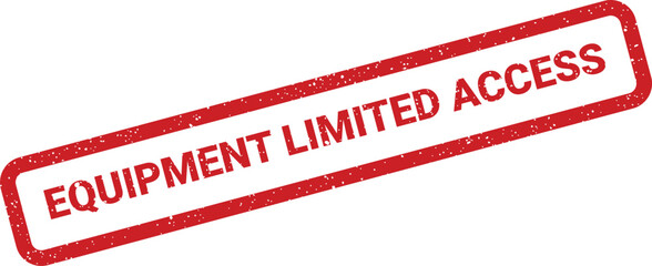 Red textured stamp marking EQUIPMENT LIMITED ACCESS indicating restricted entry or use