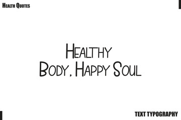 Healthy Body, Happy Soul Healthy Lifestyle Quote Typography Vector