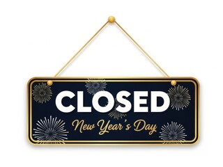 A festive dark blue rectangular sign with a gold border announces closed new year s day with decorative fireworks on either side hanging by a string