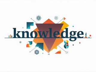 Bright geometric shapes form the word 'knowledge' with colorful abstract elements, conveying modern educational concepts. Use: academic poster.