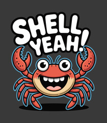 Funny Crab Cartoon 'Shell Yeah!' - Cheerful Marine Life Design t-shirt design