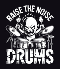 Rock Music Monster Drummer: Raise The Noise Drums Graphic Illustration t-shirt design