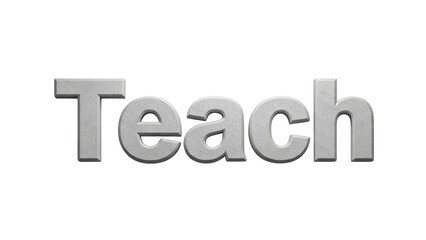 3 D textured word Teach on black background teaching education