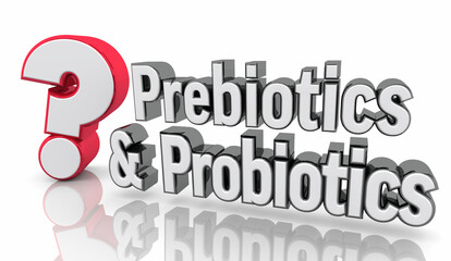 Prebiotics and Probiotics Question Mark Digestive Gut Health Words 3d Illustration
