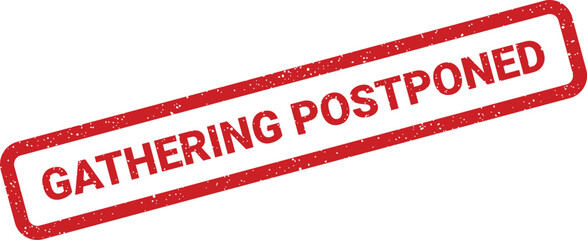 Distressed red rubber stamp with GATHERING POSTPONED text, suitable for event rescheduling or urgent announcements