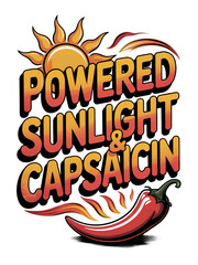 Fototapeta premium Bold typography features the phrase 'Powered Sunlight and Capsaicin' with a vibrant sun icon and a chili pepper.