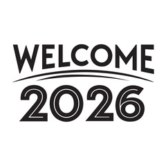 Welcome 2026 Celebration Typography, New Year Joyful Lettering Design
