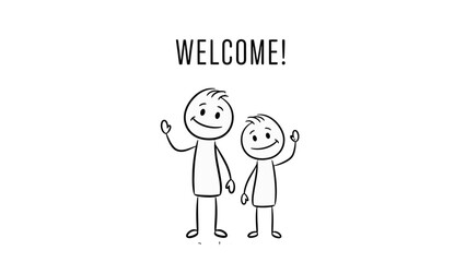 A simple black and white cartoon drawing of two stick figures, an adult and a child, smiling and waving with the word "WELCOME!" above them.