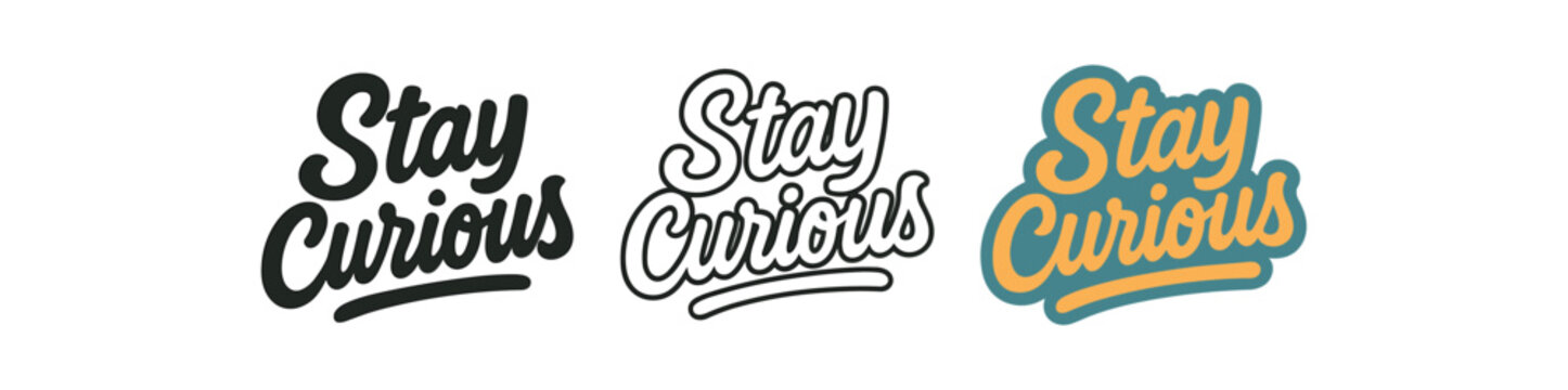 lettering icons three lettering icons with phrase stay curious one flat solid monochrome one thin black outline black and white one full color flat icon