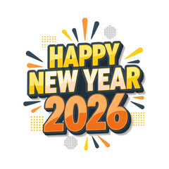 Obraz premium Happy New Year 2026: A vibrant and colorful design wishing a Happy New Year 2026. This festive graphic is ideal for spreading joy.