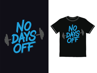 No days off motivational graphic t shirt design
