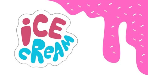 Cute ice cream typography sticker with pink melting glaze and sprinkles, pastel colors, isolated on white. Perfect for summer dessert branding, posters, menus and social media. © Ideabaz Graphics