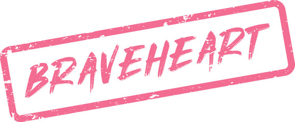 Pink Braveheart grunge rubber stamp design for inspiring powerful motivational messages
