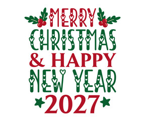 Obraz premium Merry Christmas and Happy New Year 2027 Typography T-Shirt Design | Classic Holiday Quote Tee | Perfect Festive Gift for Santa Squad and Family