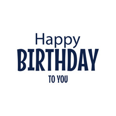 Happy Birthday To you Vector Template Design. Isolated on a White Background, 
