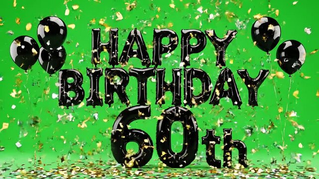 Happy Birthday 60th Black Foil Balloons Confetti Green Screen