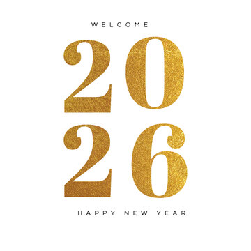 Welcome 2026 Happy New Year Gold Typography Vector Illustration. Happy New Year 2026 Golden Numbers Typography Design.