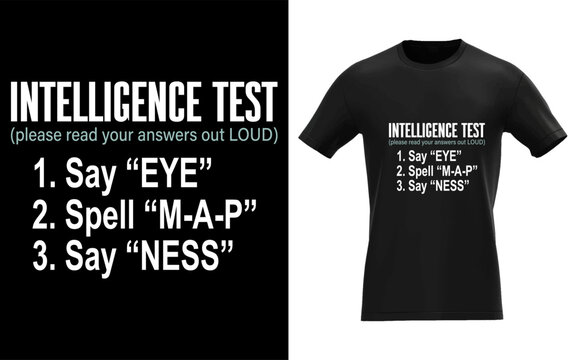 Intelligence Test Say Eye M A P Ness funny dad joke