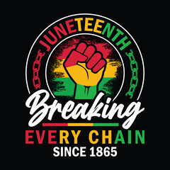 Juneteenth Breaking Every Chain Since 1865 T-Shirt Design Black Fist