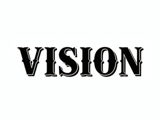 Oversized Retro Serif Typography "VISION" PNG. Bold High-Contrast Text Element. Vintage Lettering, Fonts at the Forefront Trend, Graphic Design.