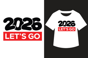 Minimal &ldquo;2026 let's go&rdquo; typography t‑shirt design, bold black year text with red BUDGET box, finance planning concept for new year, clean vector graphic on white background.