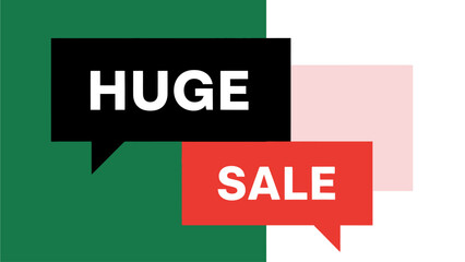 HUGE SALE announcement with vibrant speech bubbles conveying exciting retail promotion and discount offers