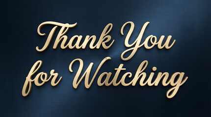 Obraz premium Elegant Gold Thank You for Watching Text on Dark Blue Background 1.