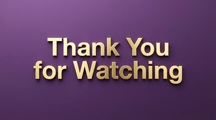 Obraz premium Elegant Golden 3D Thank You for Watching Text on Purple Background 1.