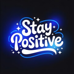 Stay Positive 