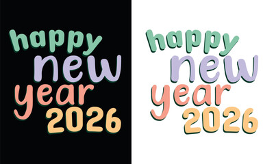 Happy New Year 2026 text in a colorful, playful font, presented on both black and white backgrounds for versatility.