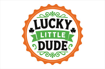 A vibrant orange and white badge featuring the words lucky little dude with decorative elements