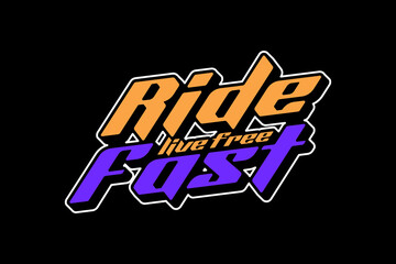 Dynamic Ride Live Free Fast Slogan with Bold Typography