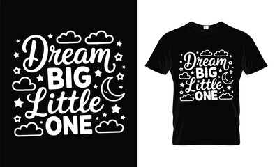 Dream Big Little One Cute Kids Typography T-Shirt