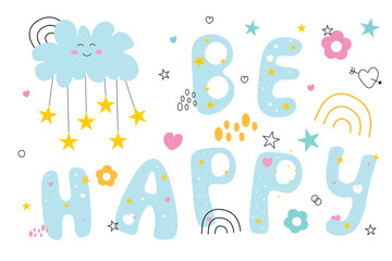 Cute greeting card with  smiling cloud with strings of stars. Funny letters, inscription to be happy. Fun mood. Flat vector design. Cartoon. Blue, pink and yellow colors. Childs character.