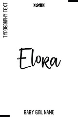 Elora    -Girl Name Modern Stylish Cursive Brush Typography Text Vector Template