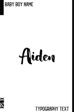 Aiden  -Baby Boy First English Name Vector Grunge Brush Bold Typography Hand Drawn Lettering