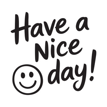 Have a nice day with a smiley face a positive message illustration