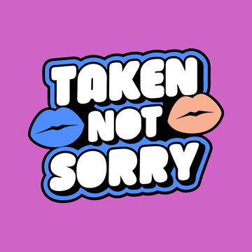Taken Not Sorry Lips Graphic mouth blue lips