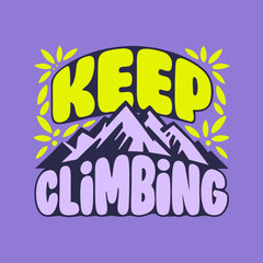 Yellow Keep Climbing text over purple mountains lettering