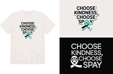 T shirt design promoting kindness and spaying with a teal paw print